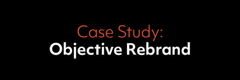 Case Study: Objective Rebrand